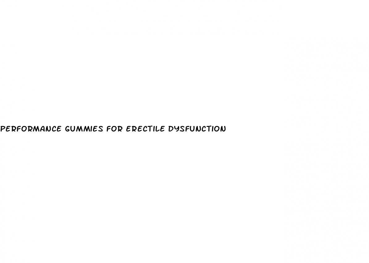 performance gummies for erectile dysfunction