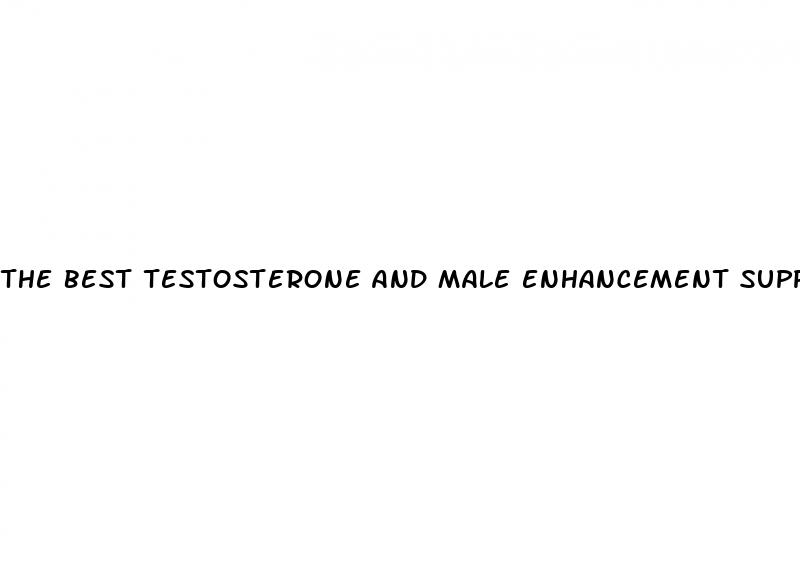 the best testosterone and male enhancement supplement