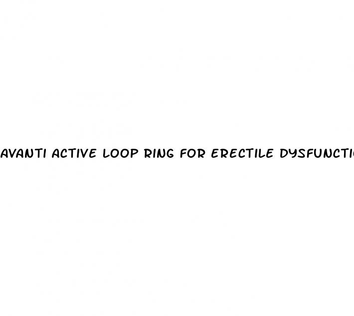 avanti active loop ring for erectile dysfunction