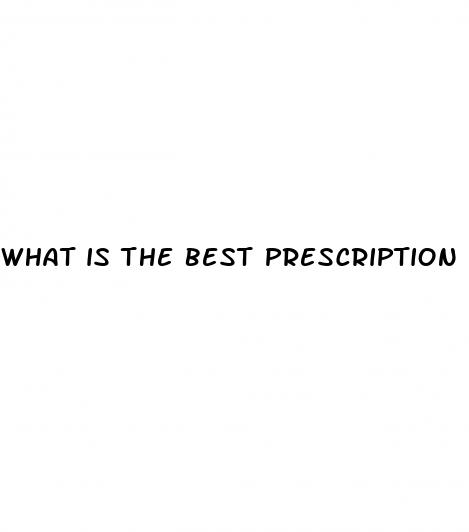 what is the best prescription medicine for erectile dysfunction