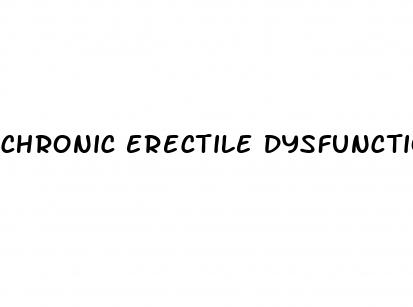 chronic erectile dysfunction