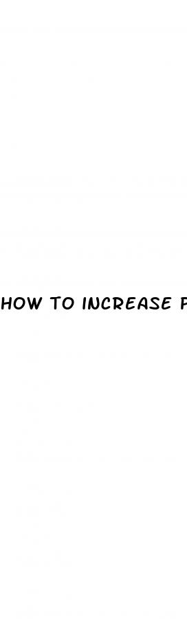 how to increase penis size to bigger