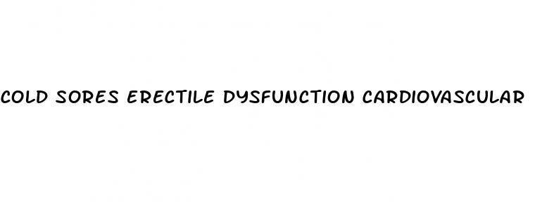 cold sores erectile dysfunction cardiovascular