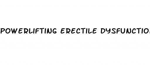 powerlifting erectile dysfunction