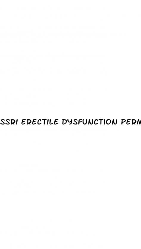 ssri erectile dysfunction permanent reddit