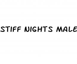 stiff nights male enhancement side effects