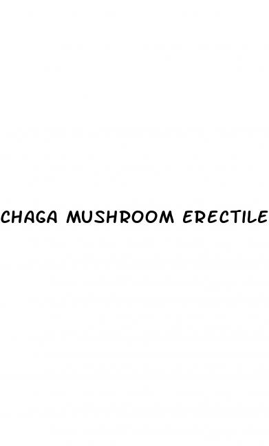 chaga mushroom erectile dysfunction