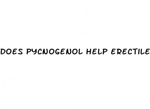 does pycnogenol help erectile dysfunction