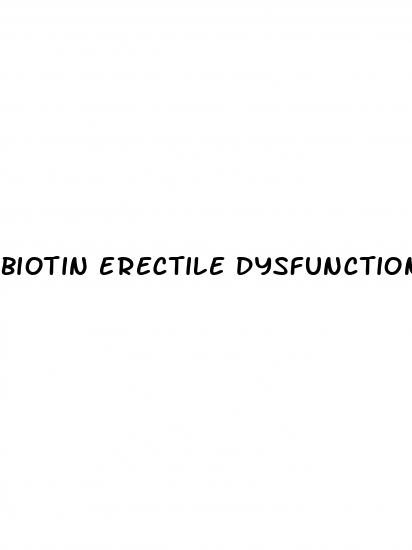 biotin erectile dysfunction