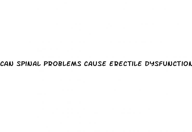 can spinal problems cause erectile dysfunction