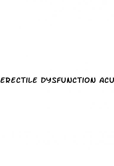 erectile dysfunction acupuncture