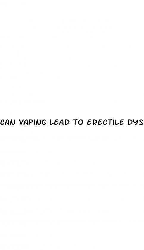 can vaping lead to erectile dysfunction