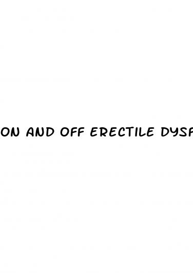 on and off erectile dysfunction