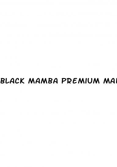 black mamba premium male enhancement pill reviews