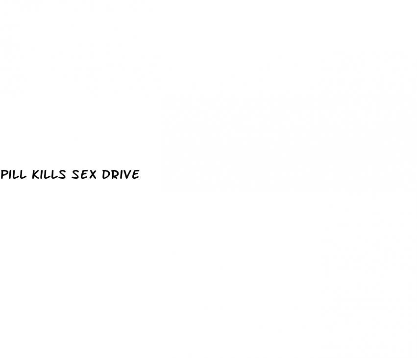 pill kills sex drive