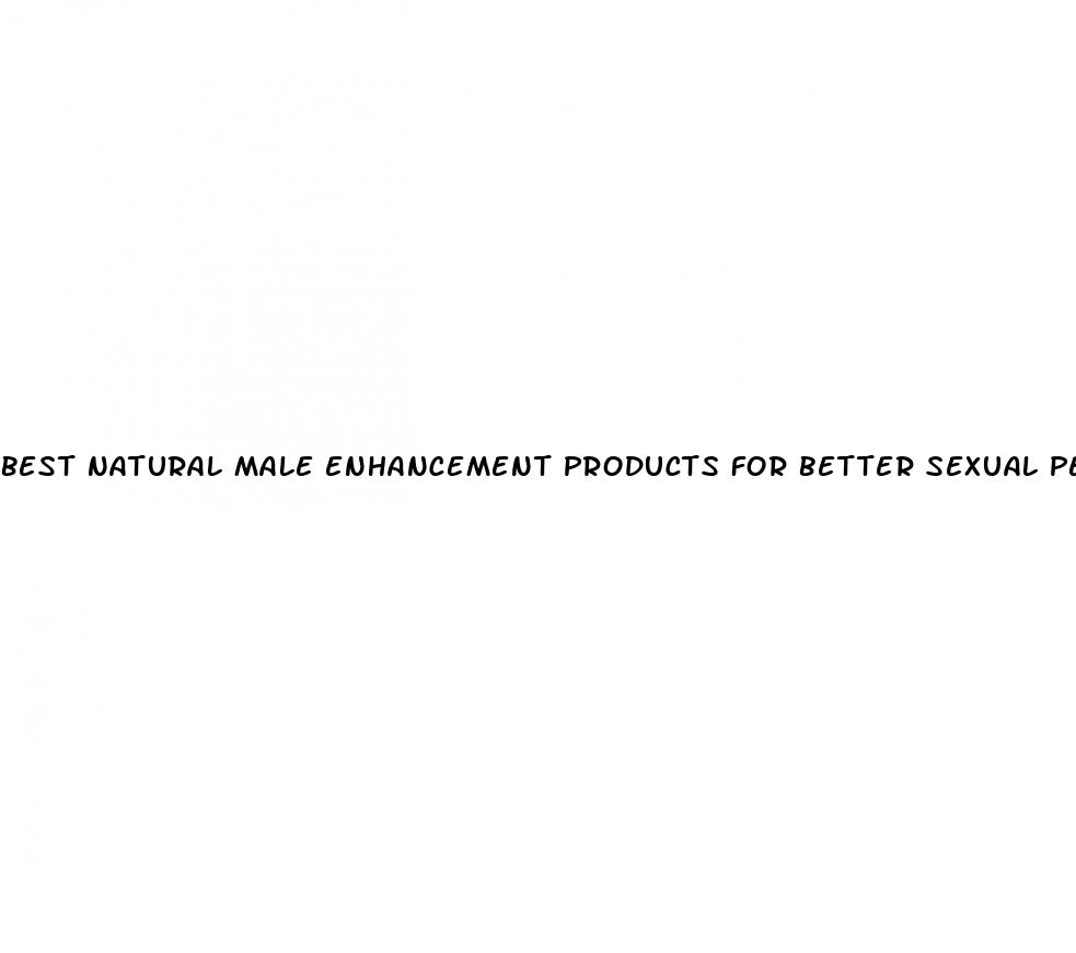 best natural male enhancement products for better sexual performance