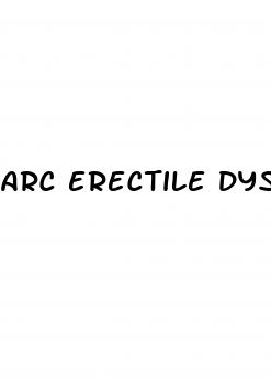 arc erectile dysfunction