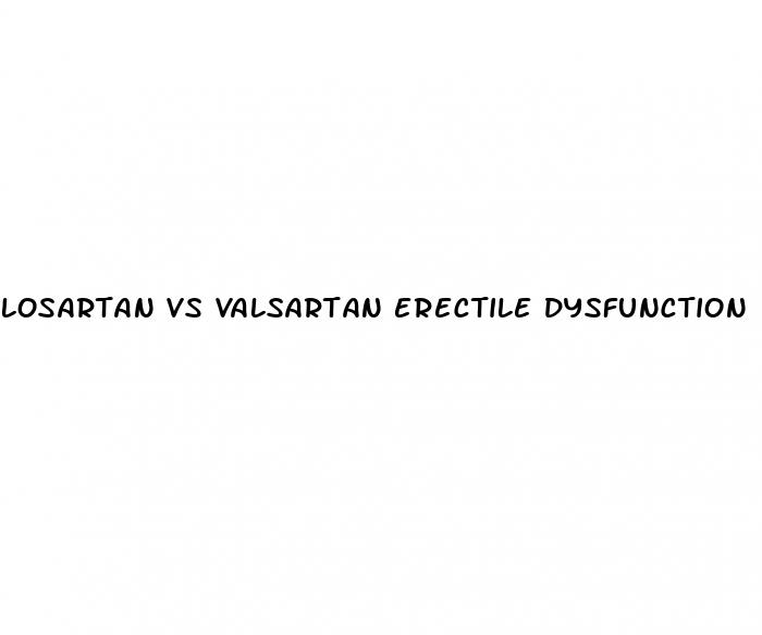 losartan vs valsartan erectile dysfunction