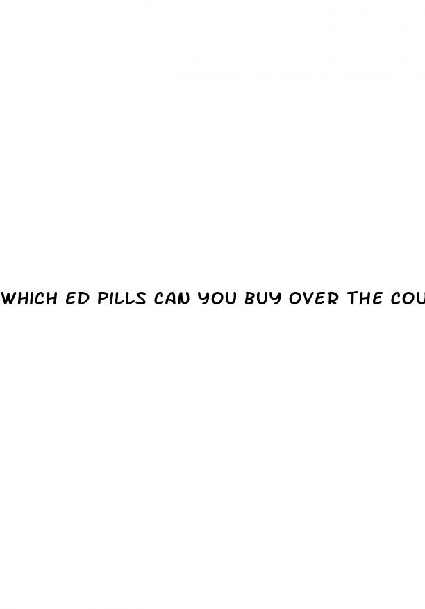 which ed pills can you buy over the counter