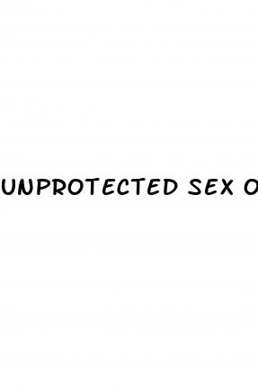 unprotected sex on pill no ejaculation