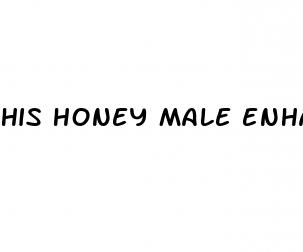 his honey male enhancement