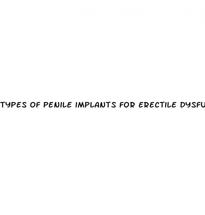 types of penile implants for erectile dysfunction