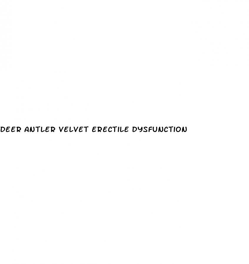 deer antler velvet erectile dysfunction