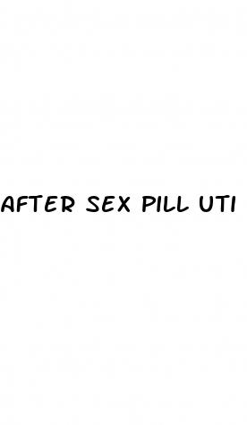 after sex pill uti