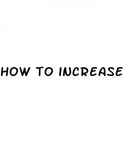 how to increase penis size natually