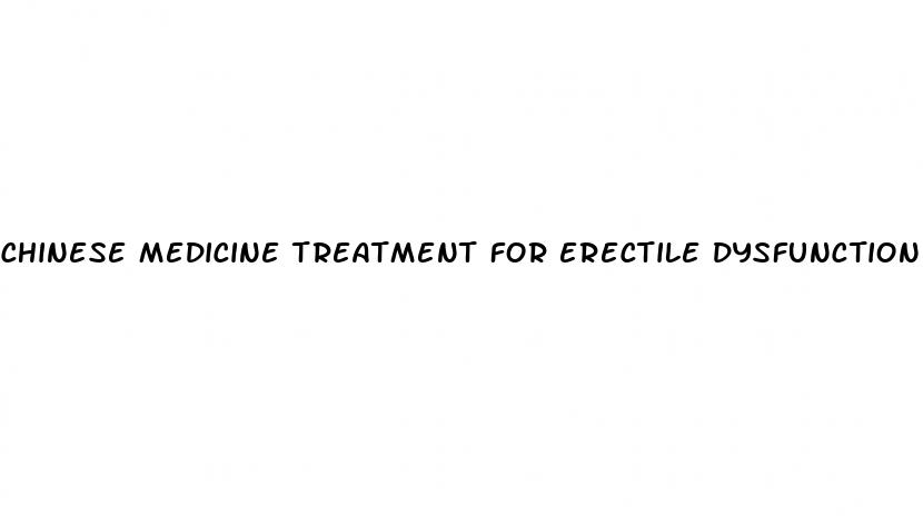 chinese medicine treatment for erectile dysfunction