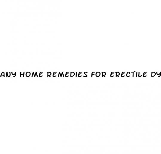 any home remedies for erectile dysfunction