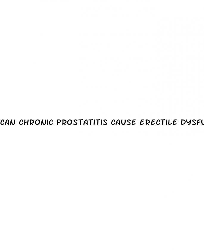 can chronic prostatitis cause erectile dysfunction