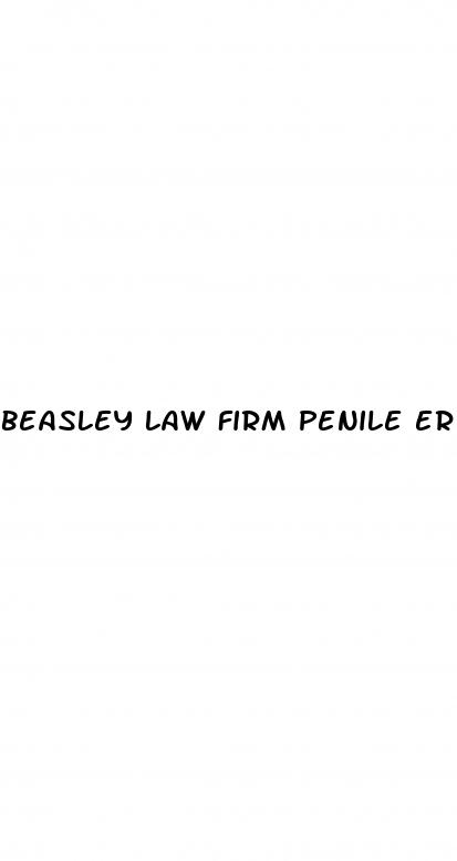 beasley law firm penile erectile dysfunction