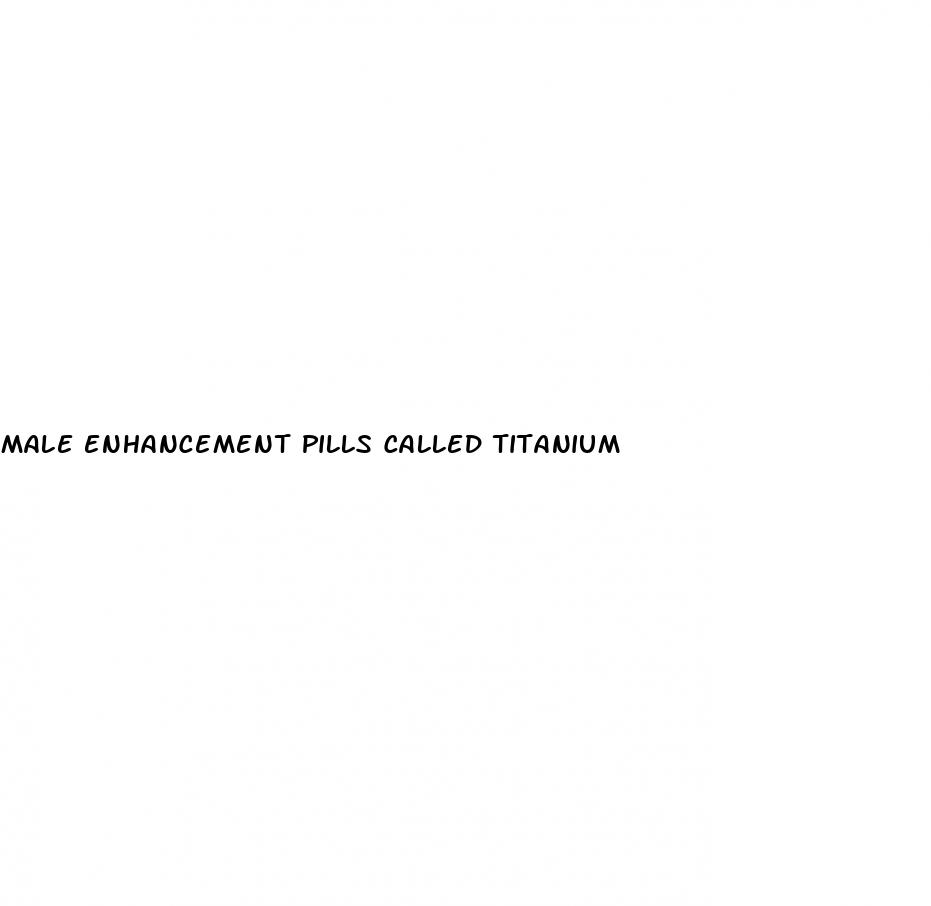 male enhancement pills called titanium