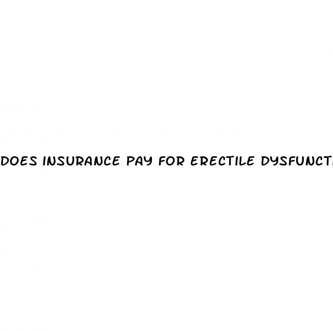 does insurance pay for erectile dysfunction