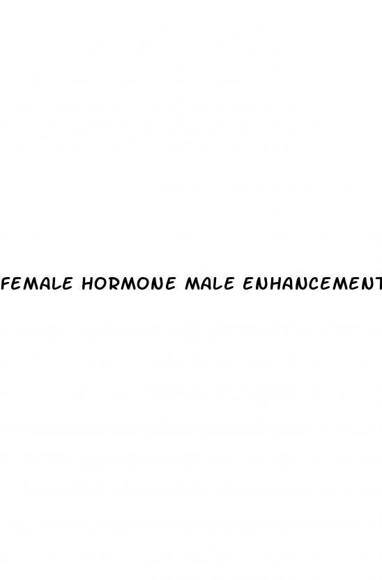 female hormone male enhancement