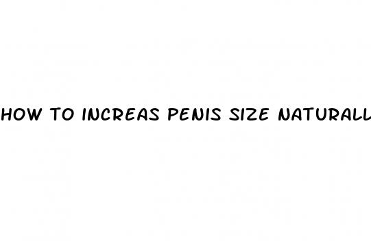 how to increas penis size naturally