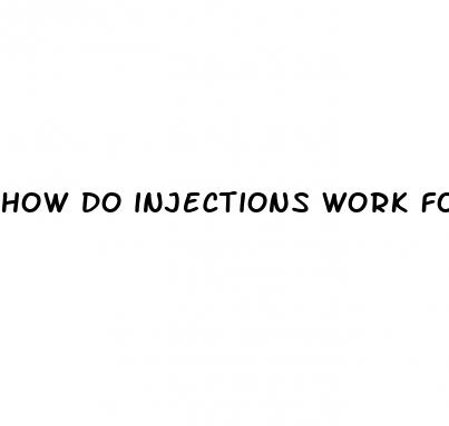 how do injections work for erectile dysfunction