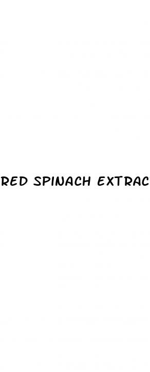 red spinach extract erectile dysfunction