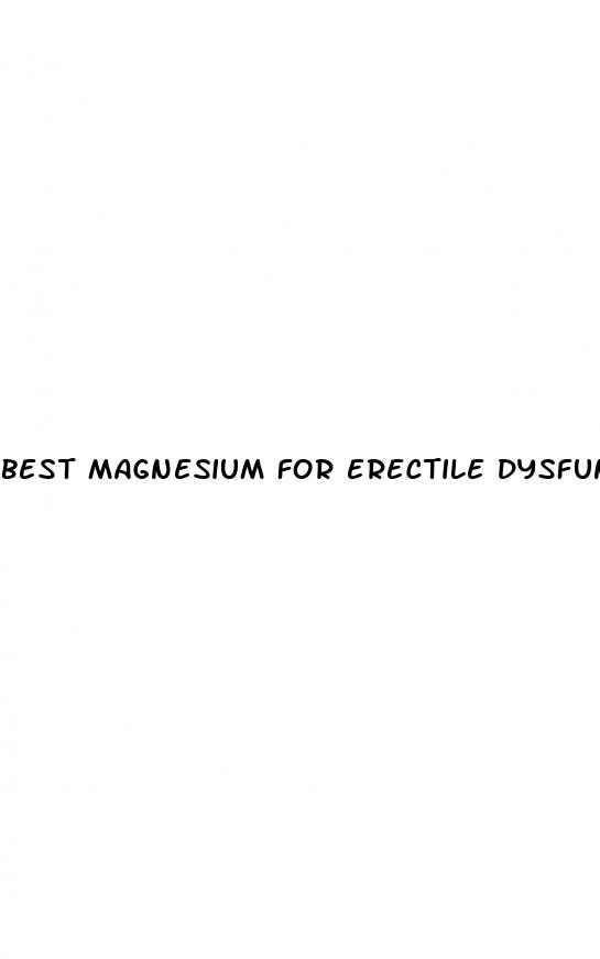 best magnesium for erectile dysfunction