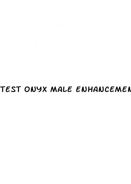 test onyx male enhancement