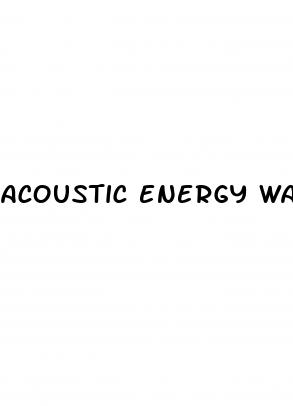 acoustic energy waves for erectile dysfunction