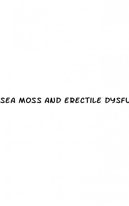 sea moss and erectile dysfunction