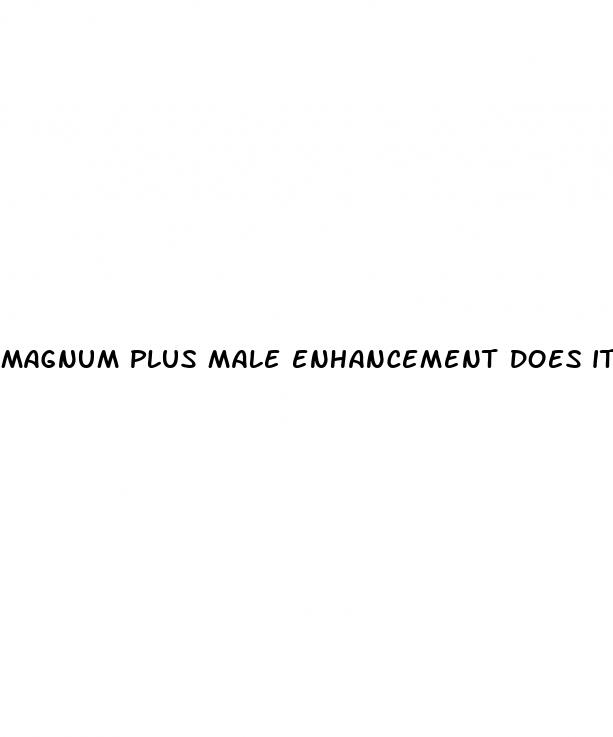 magnum plus male enhancement does it work