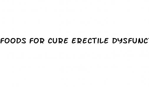 foods for cure erectile dysfunction