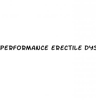 performance erectile dysfunction