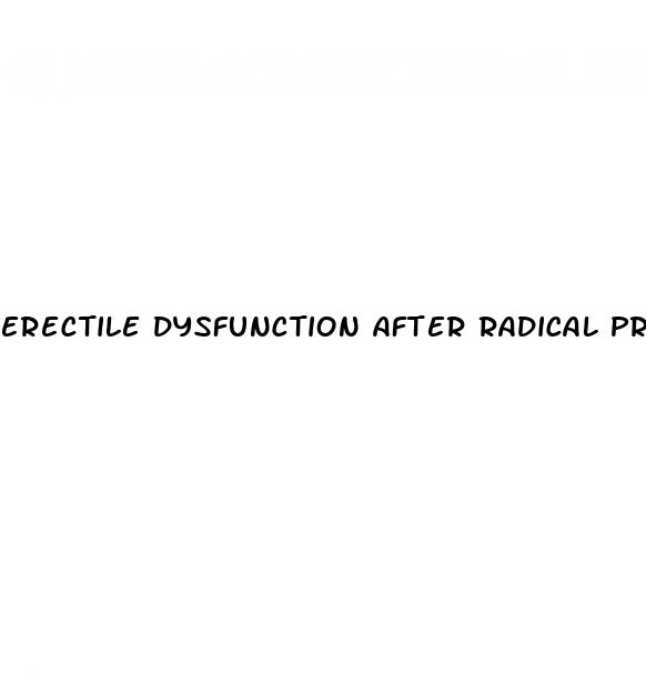 erectile dysfunction after radical prostatectomy treatment options