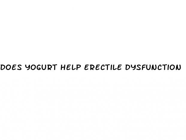 does yogurt help erectile dysfunction