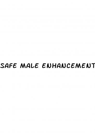 safe male enhancement pills effect later