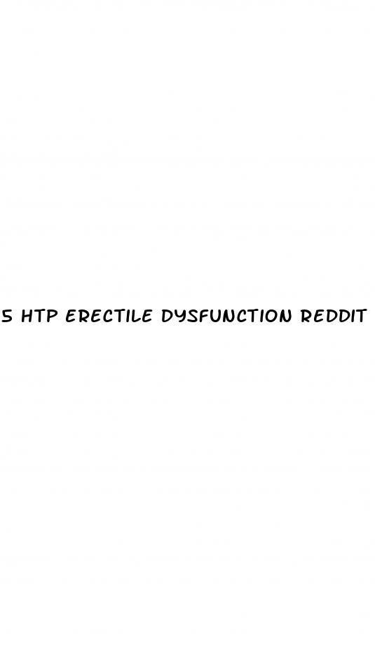 5 htp erectile dysfunction reddit